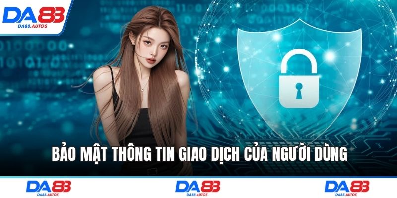 Bảo mật thông tin giao dịch của người dùng