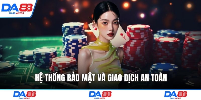 Hệ thống bảo mật và giao dịch an toàn