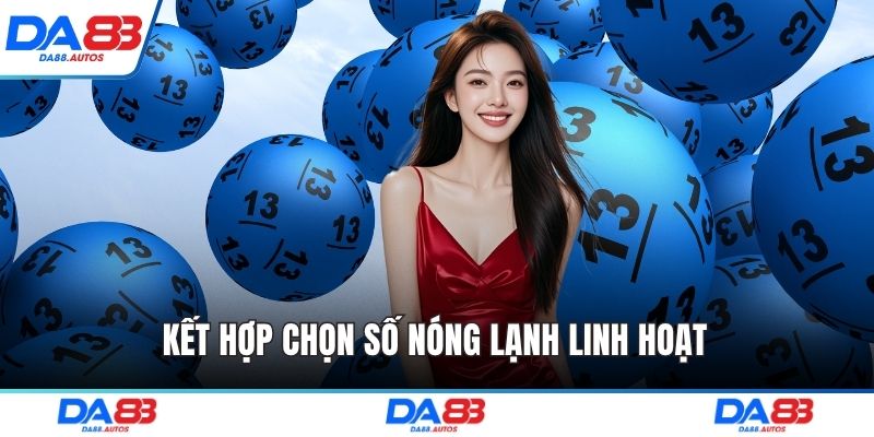 Kết hợp chọn số nóng lạnh linh hoạt